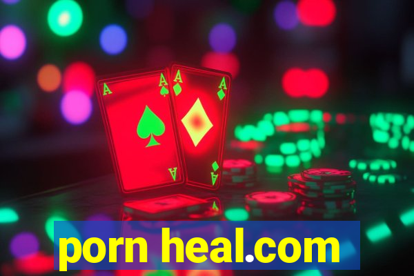 porn heal.com